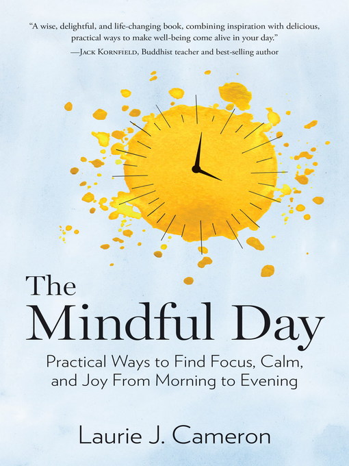 Title details for The Mindful Day by Laurie J. Cameron - Available